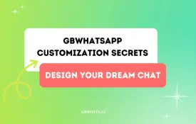 Personnalisation GBWhatsApp : créez votre expérience de messagerie unique